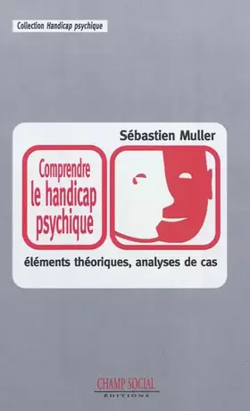 Couverture du produit · Comprendre le handicap psychique : Eléments théoriques et analyses de cas