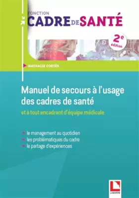 Couverture du produit · Manuel de secours à l'usage des cadres de santé: Et tout encadrant d'équipe médicale
