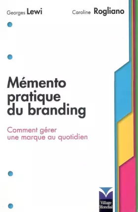 Couverture du produit · Mémento pratique du branding: Comment gérer une marque au quotidien