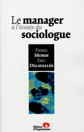 Couverture du produit · Le manager à l'écoute du sociologue