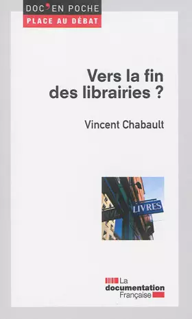 Couverture du produit · Vers la fin des librairies ?