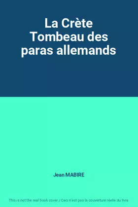 Couverture du produit · La Crète Tombeau des paras allemands
