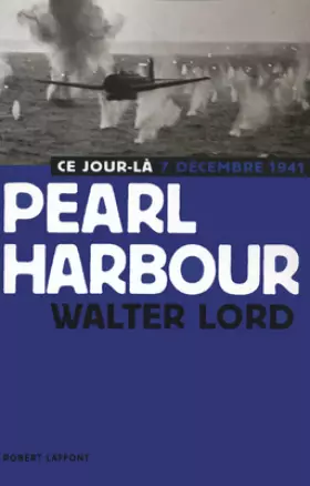 Couverture du produit · Pearle Harbour : Ce jour là (7 décembre 1941)