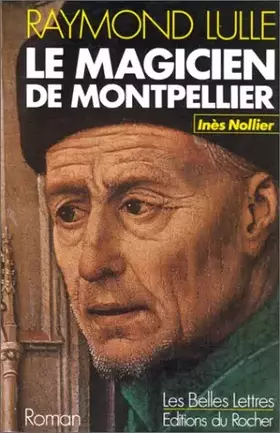 Couverture du produit · Le magicien de Montpellier, Raymond Lulle