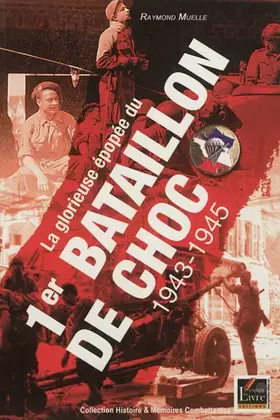 Couverture du produit · La glorieuse epopee du 1er bataillon de choc : 1943-1945