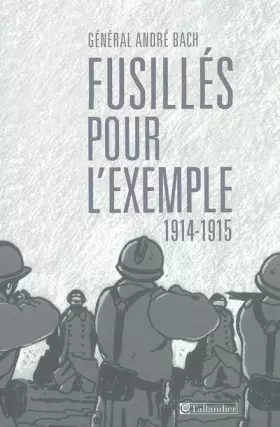 Couverture du produit · Fusillés pour l'exemple, 1914-1915