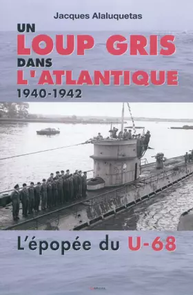 Couverture du produit · Un loup gris dans l'Atlantique - 1940-1942