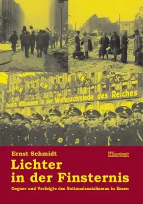 Couverture du produit · Lichter in der Finsternis. Widerstand und Verfolgung in Essen 1933 - 1945.: Gegner und Verfolgte des Nationalsozialismus in Ess