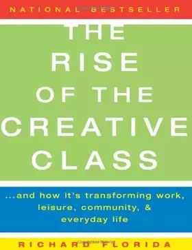 Couverture du produit · The Rise of the Creative Class: And How It's Transforming Work, Leisure, Community and Everyday Life