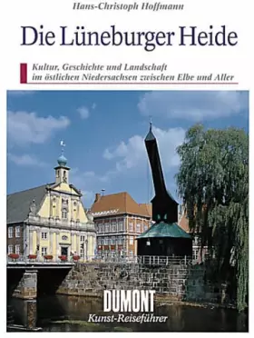 Couverture du produit · Die Lüneburger Heide: Kultur, Geschichte und Landschaft im östlichen Niedersachsen zwischen Elbe und Aller (DUMONT Kunst-Reisef