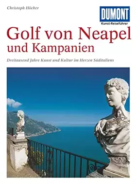 Couverture du produit · DuMont Kunst Reiseführer Golf von Neapel und Kampanien: Dreitausend Jahre Kunst und Kultur im Herzen Süditaliens