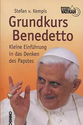 Couverture du produit · Grundkurs Benedetto: Kleine Einführung in das Denken des Papstes