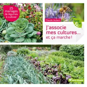 Couverture du produit · J'associe mes cultures... et ça marche: 25 mariages de légumes à cultiver