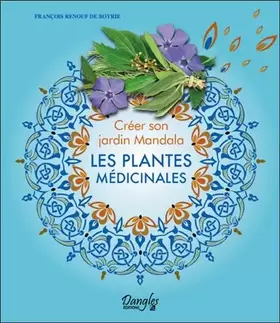 Couverture du produit · Créer son jardin Mandala - Les plantes médicinales