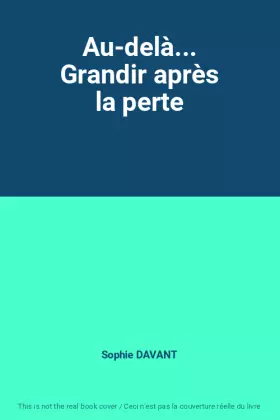 Couverture du produit · Au-delà... Grandir après la perte