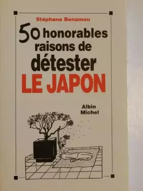 Couverture du produit · 50 honorables raisons de détester le Japon