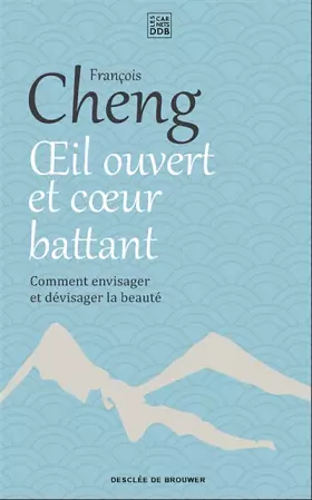 Couverture du produit · Oeil ouvert et coeur battant: Comment envisager et dévisager la beauté