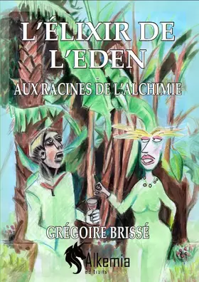 Couverture du produit · L'ELIXR DE L'EDEN : Aux racines de l'Alchimie