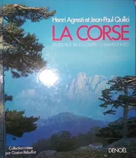 Couverture du produit · LA CORSE I MONTI D'A CORSICA, LES 100 PLUS BELLES COURSES ET RANDONNEES