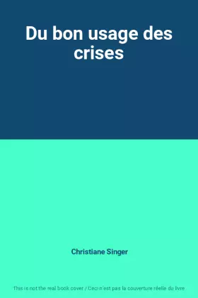 Couverture du produit · Du bon usage des crises