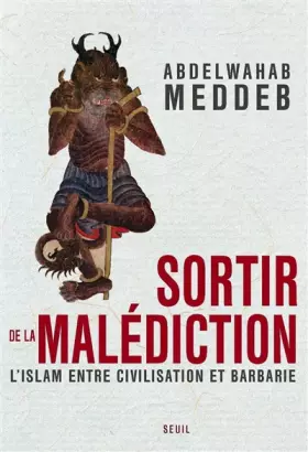 Couverture du produit · Sortir de la malédiction : L'islam entre civilisation et barbarie