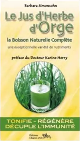 Couverture du produit · Le Jus d'Herbe d'Orge - La Boisson Naturelle Complète