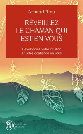 Couverture du produit · Réveillez le chaman qui est en vous: Développez votre intuition et votre confiance en vous
