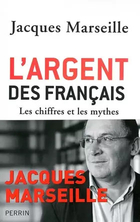 Couverture du produit · L'argent des Français : Les chiffres et les mythes