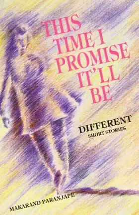 Couverture du produit · This time I promise it'll be different: Short stories