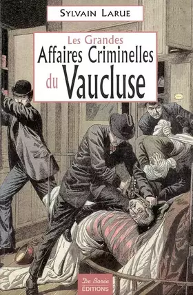 Couverture du produit · Les grandes affaires criminelles du Vaucluse