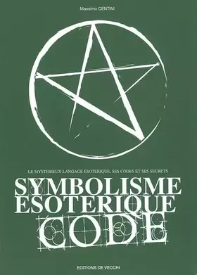 Couverture du produit · Symbolisme ésotérique code: Le mystérieux langage ésotérique, ses codes et ses secrets