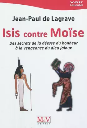 Couverture du produit · Isis contre Moïse: Des secrets de la déesse du bonheur à la vengeance du dieu jaloux