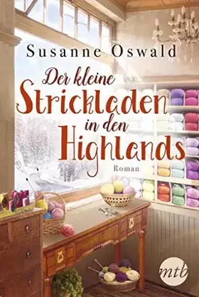 Couverture du produit · Der kleine Strickladen in den Highlands: Ein Familienroman. Mit kreativen Strickanleitungen