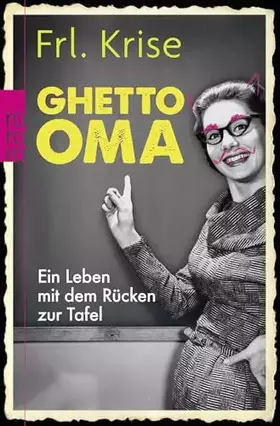 Couverture du produit · Ghetto-Oma: Ein Leben mit dem Rücken zur Tafel