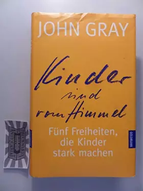 Couverture du produit · Kinder sind vom Himmel!. Fünf Freiheiten, die Kinder stark machen
