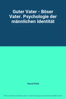 Couverture du produit · Guter Vater - Böser Vater. Psychologie der männlichen Identität