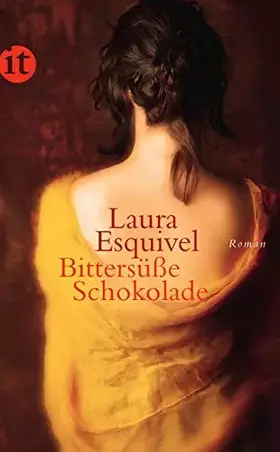 Couverture du produit · Bittersüße Schokolade: Mexikanischer Roman um Liebe, Kochrezepte und bewährte Hausmittel in monatlichen Fortsetzungen (insel ta
