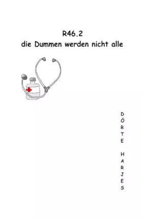 Couverture du produit · R46.2 die Dummen werden nicht alle: von einer, die auszog, das Fürchten zu lehren