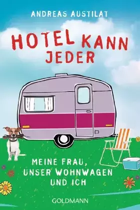 Couverture du produit · Hotel kann jeder: Meine Frau, unser Wohnwagen und ich