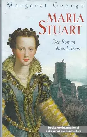 Couverture du produit · Maria Stuart. Der Roman ihres Lebens.