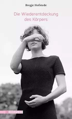 Couverture du produit · Die Wiederentdeckung des Körpers (Oktaven: Die literarische Reihe für Kunst im Leben und Lebenskunst)