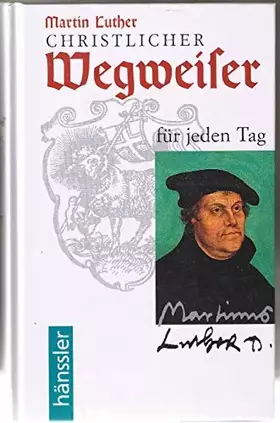 Couverture du produit · Christlicher Wegweiser Fur Jeden Tag, Zur Forderung Des Glaubens Und Gottseligen Wandels