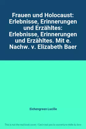Couverture du produit · Frauen und Holocaust: Erlebnisse, Erinnerungen und Erzähltes: Erlebnisse, Erinnerungen und Erzähltes. Mit e. Nachw. v. Elizabet