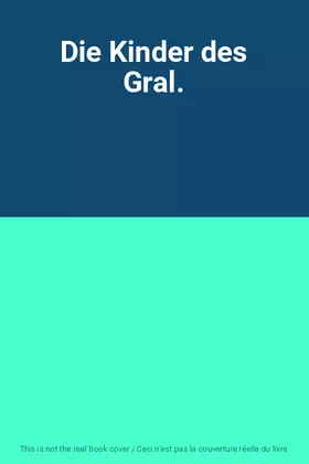 Couverture du produit · Die Kinder des Gral.