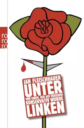 Couverture du produit · Unter Linken: Von einem, der aus Versehen konservativ wurde