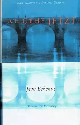 Couverture du produit · Ich gehe jetzt: Roman. Ausgezeichnet mit dem Prix Goncourt 1999