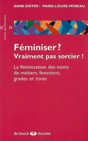 Couverture du produit · Féminiser ? Vraiment pas sorcier ! : La féminisation des noms de métiers, fonctions, grades et titres