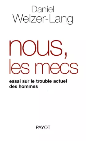 Couverture du produit · Nous, les mecs : Essai sur le trouble actuel des hommes