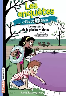 Couverture du produit · Les enquêtes d'Eliott et Nina, Tome 07: Le mystère de la piscine violette