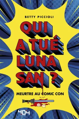 Couverture du produit · Qui a tué Luna San ? Meurtre au Comic Con - Roman young adult - Dès 13 ans